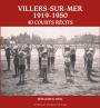 Villers-sur-Mer - 1919-1950 - 40 courts récits